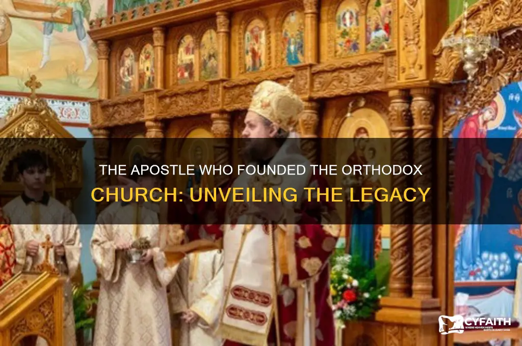 which apostle started the orthodox chruch