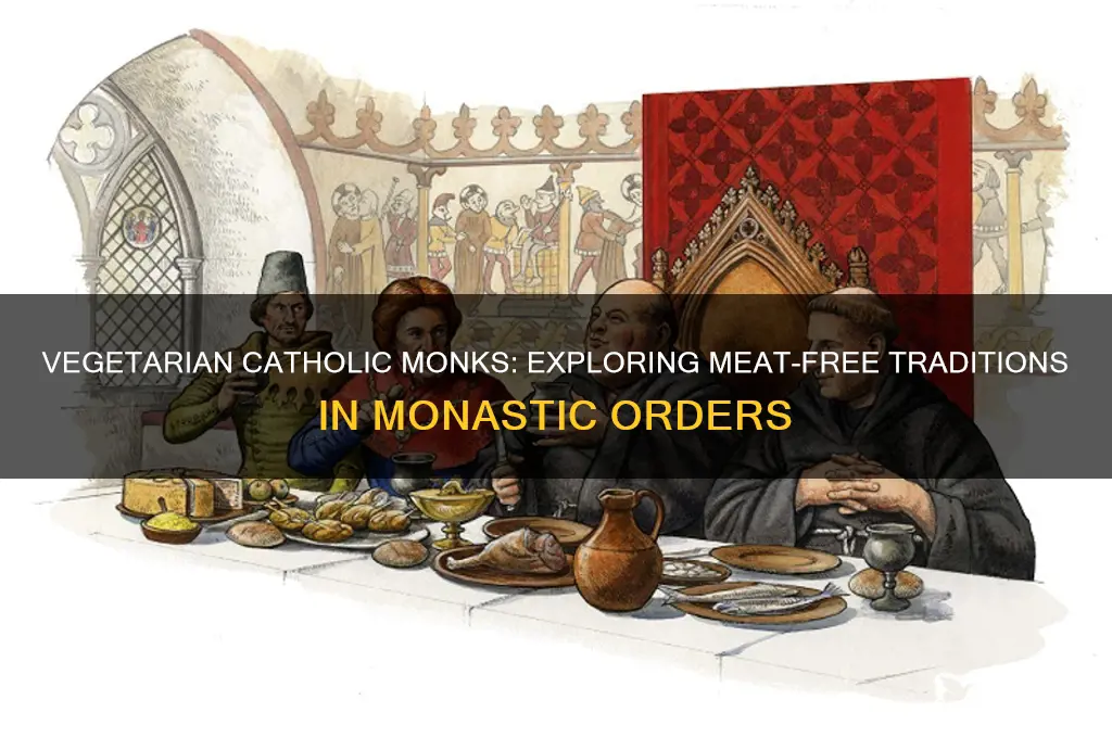 which catholic monks are vegetarian