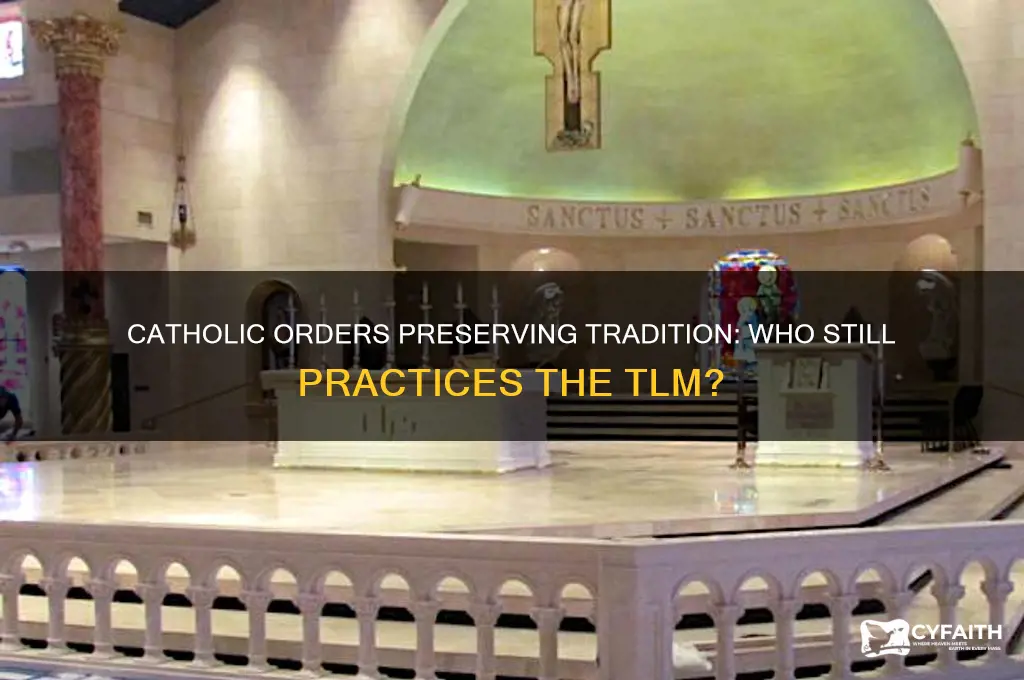 which catholic orders practice tlm