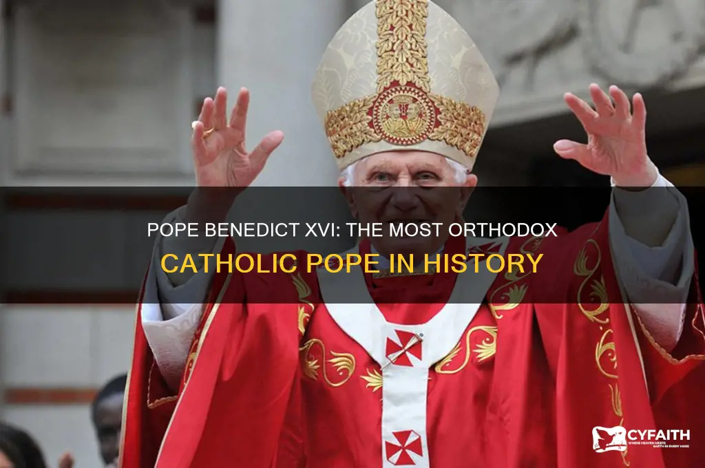 which catholic pope was most orthodox