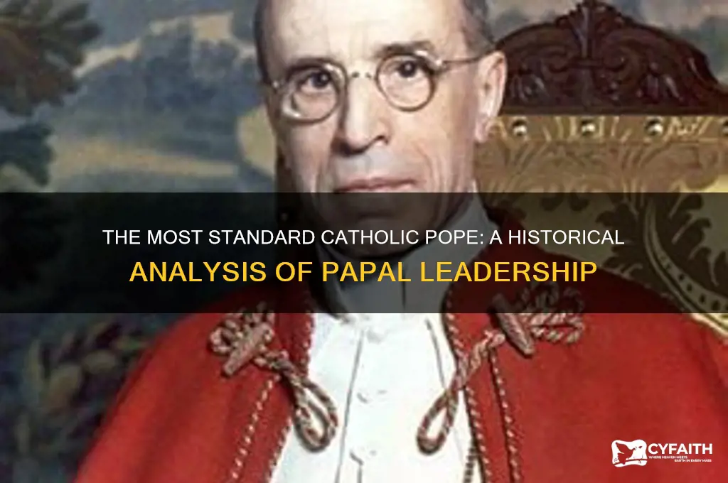 which catholic pope was most standard