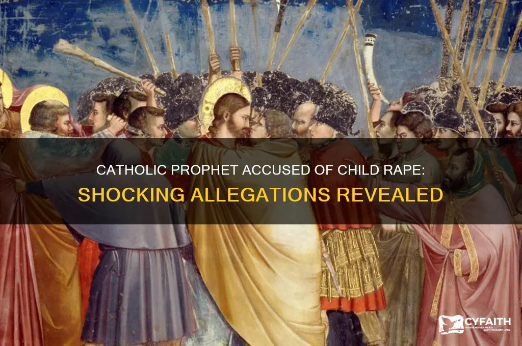 which catholic prophet raped a kid