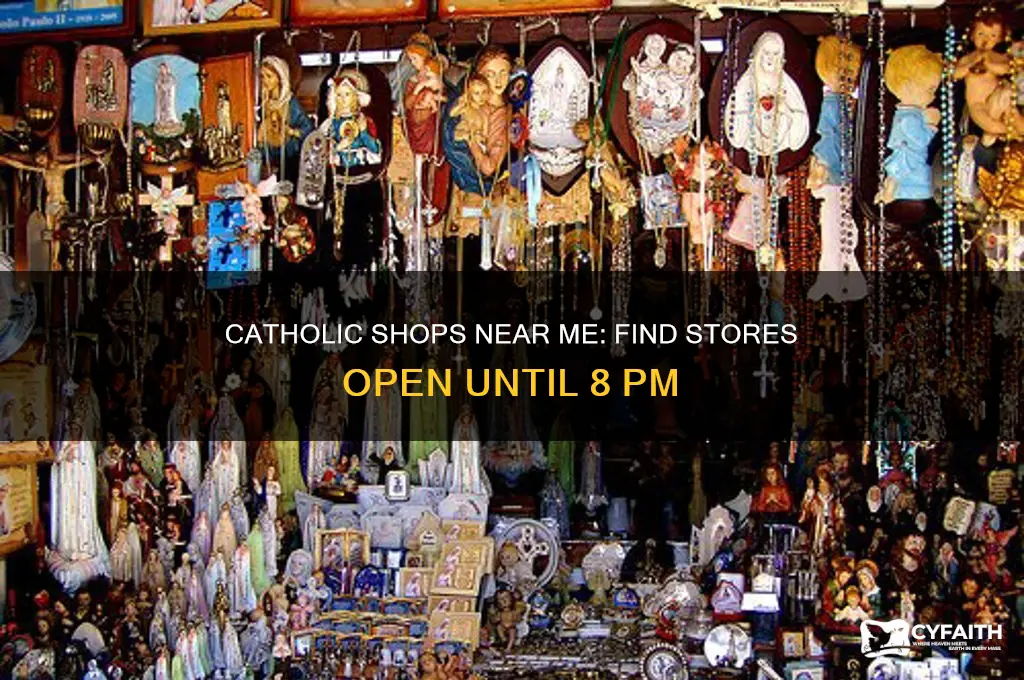 which catholic shop close 8 00 pm