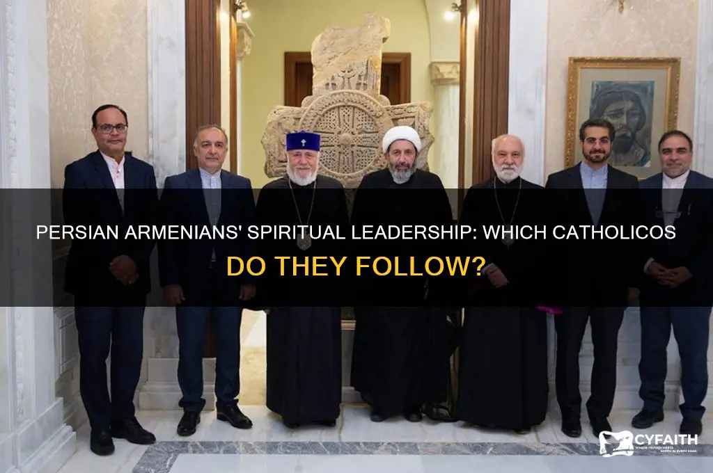 which catholicos do persian armenians follow