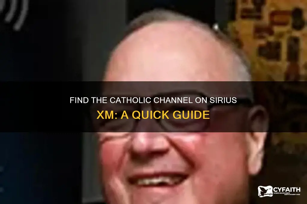 which channel is the catholic channel on sirius xm