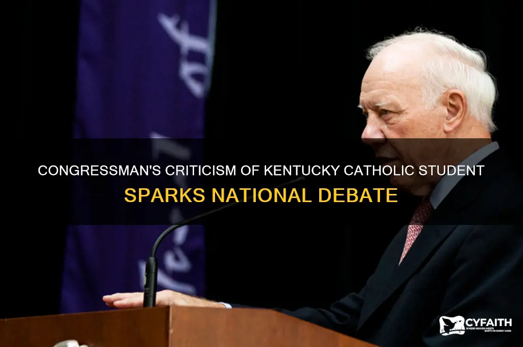 which congress person spoke against the ky catholic student