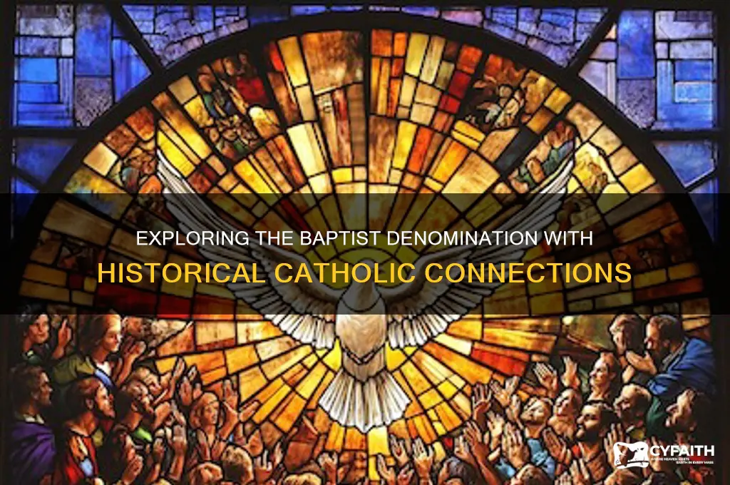 which denomination of baptist is connected to the catholics