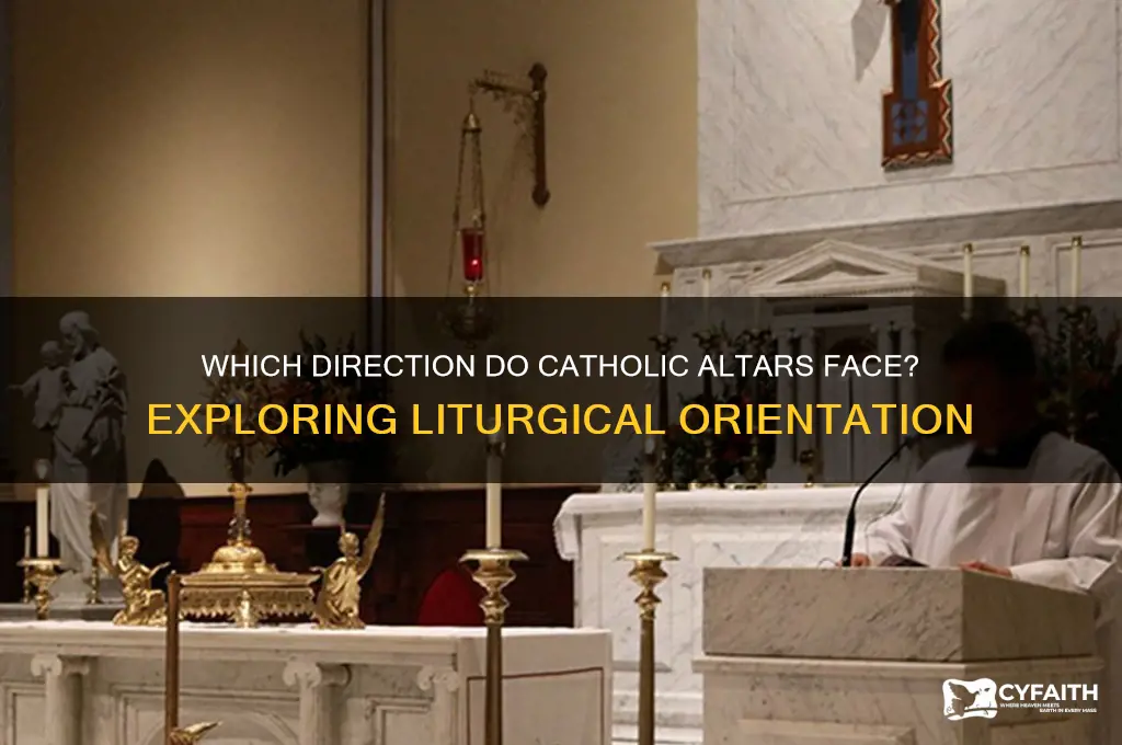 which directon do catholic alters face