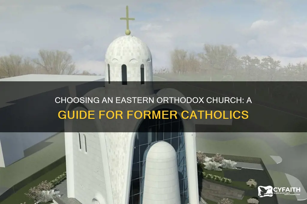 which eastern orthodox church should a former catholic attend