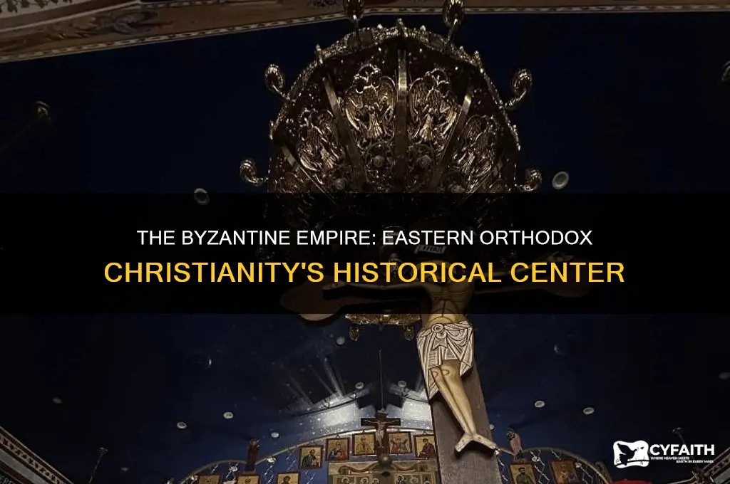 which empire was the center of eastern orthodox christianity brainly