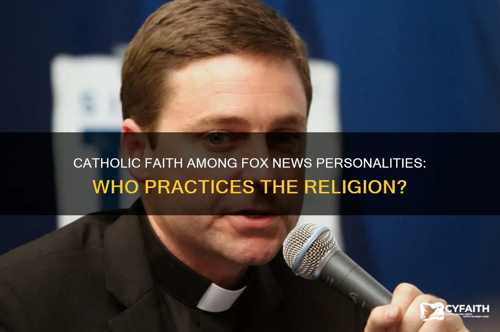 which fox news personalities are catholic