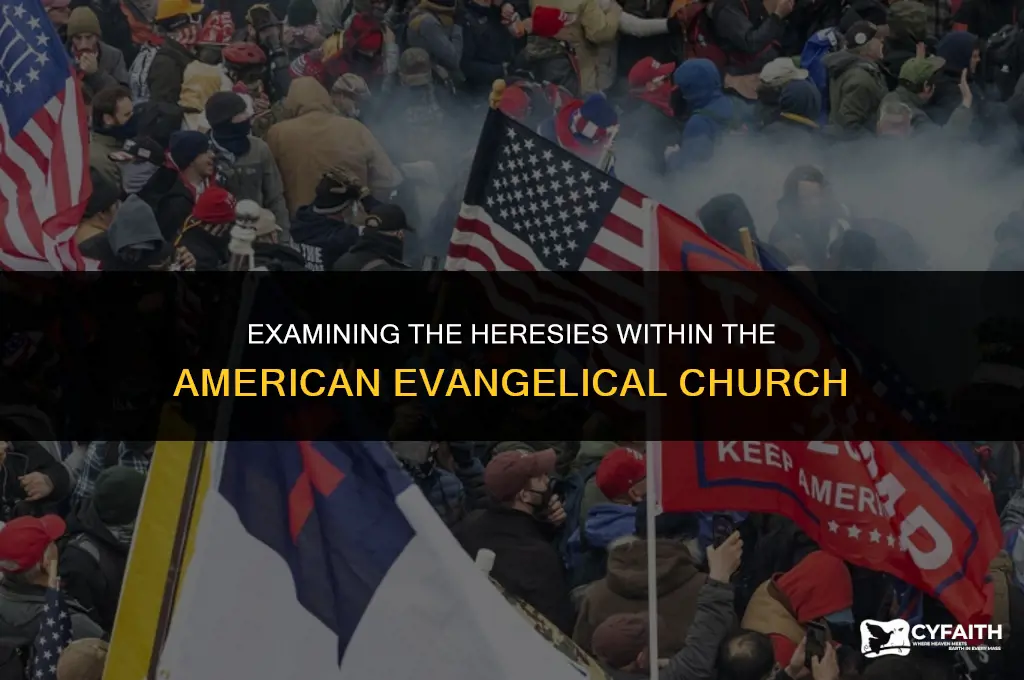 which heresies does the american evangelical church commit