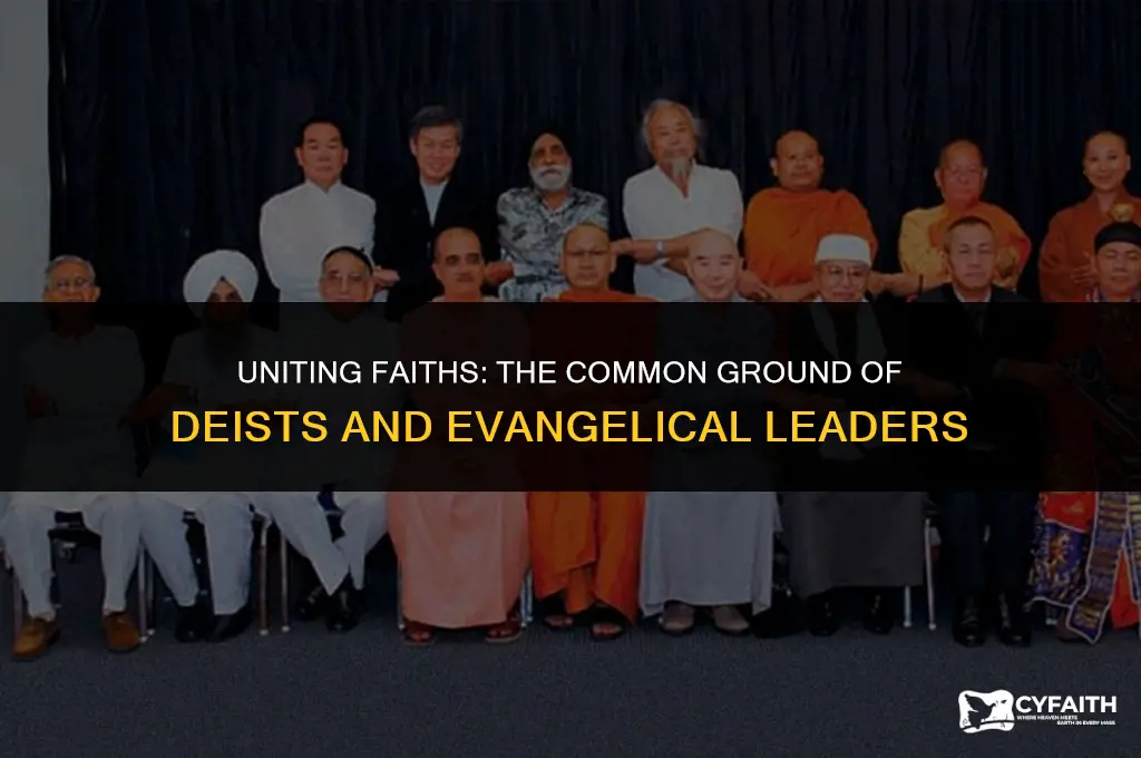 which idea brought deists and evangelical leaders together