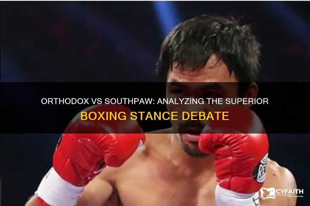 which is better orthodox stance vs southpaw