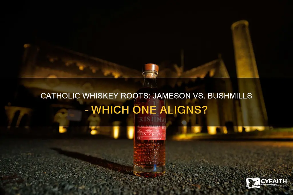which is catholic jameson or bushmills