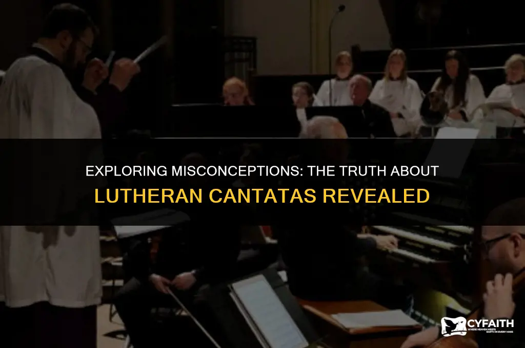 which is not true of the lutheran cantata