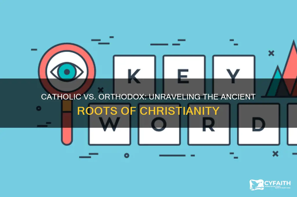which is older catholic or orthodox