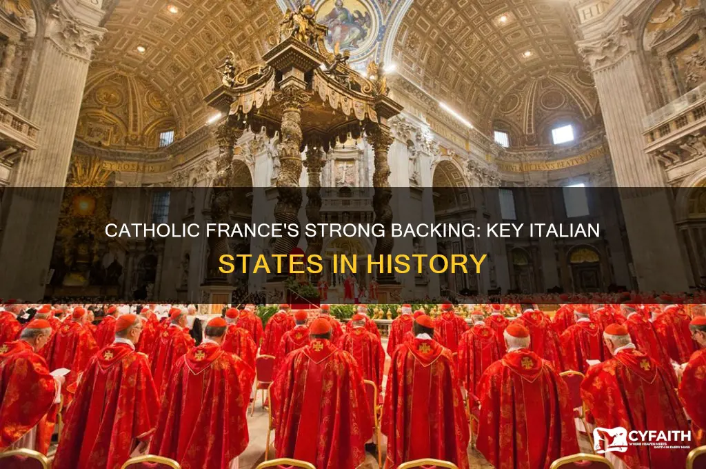 which italian states had strong backing of catholic france