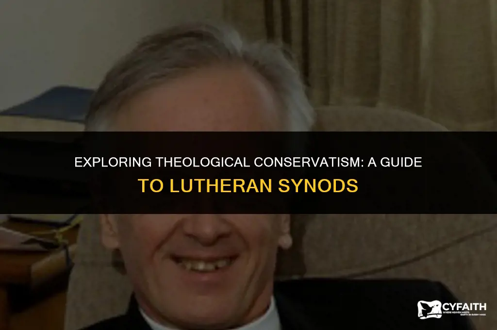 which lutheran synod is theologically conservative