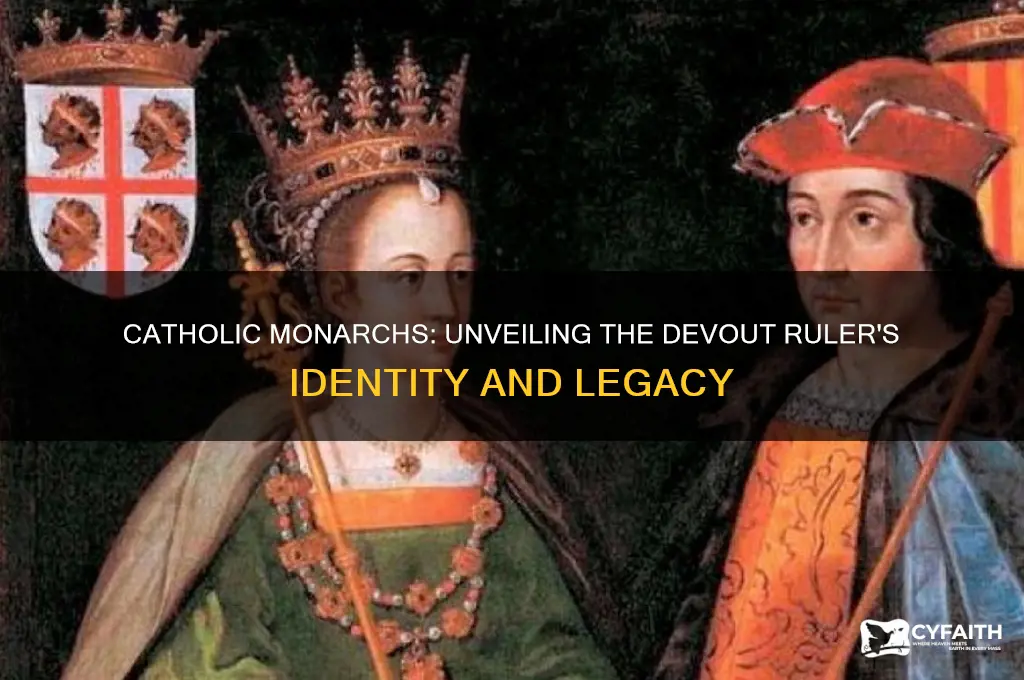 which monarch was a catholic answers com