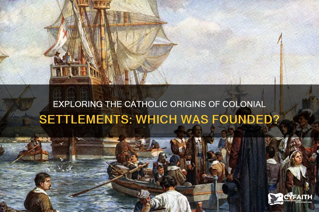 which of the following was founded as a catholic colony