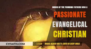 Faith and Politics: The Evangelical Christian Among America's Founding Fathers