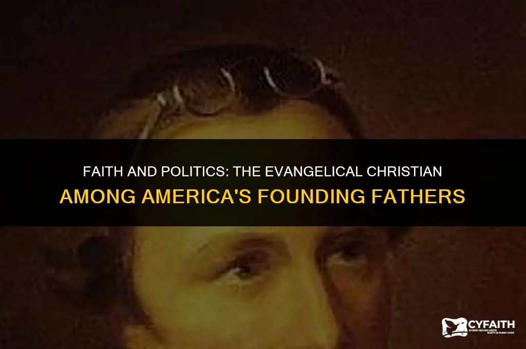 which of the founding fathers was a passionate evangelical christian