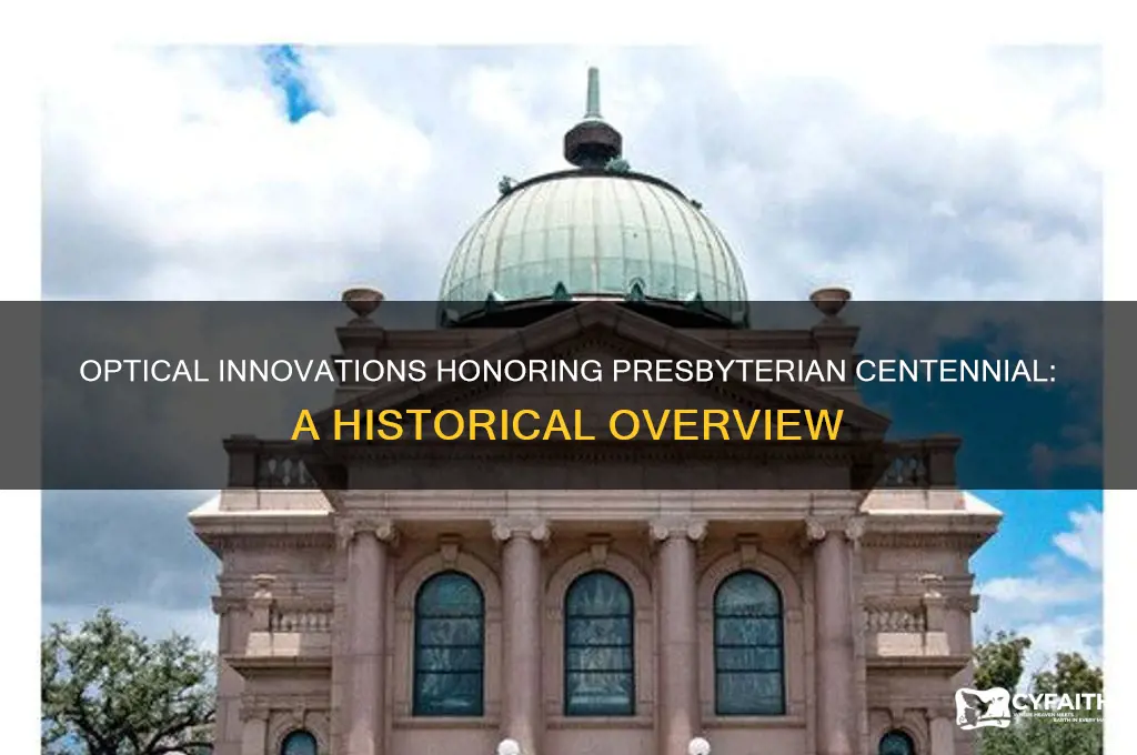 which optical accept presbyterian centennial