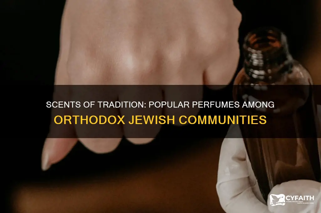 which perfume is popular with orthodox jews
