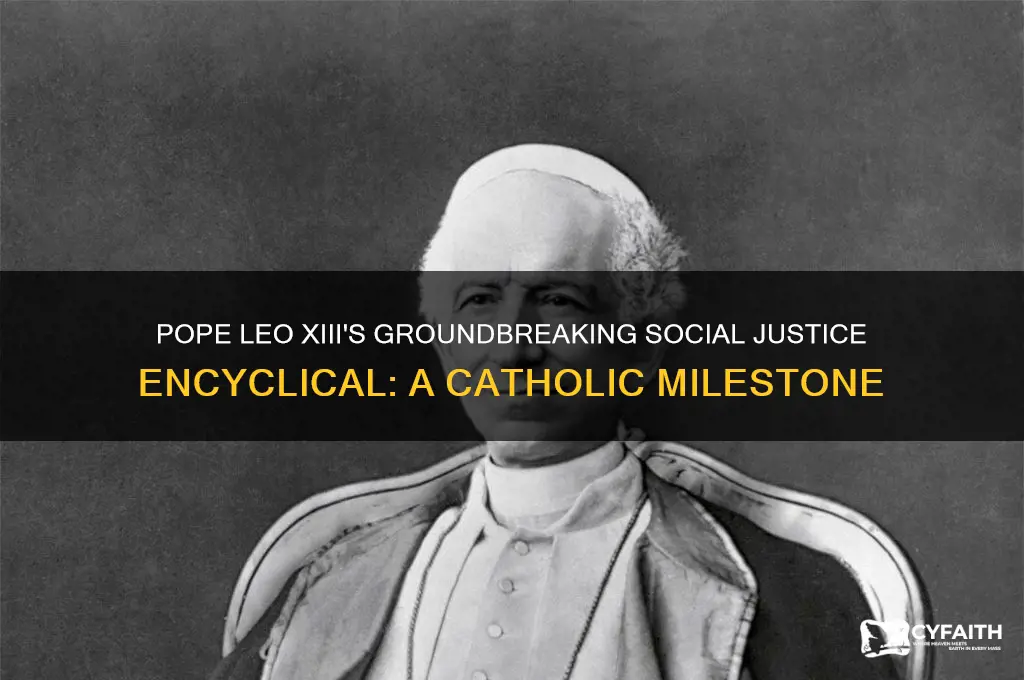 which pope wrote the first great catholic social justice encyclical