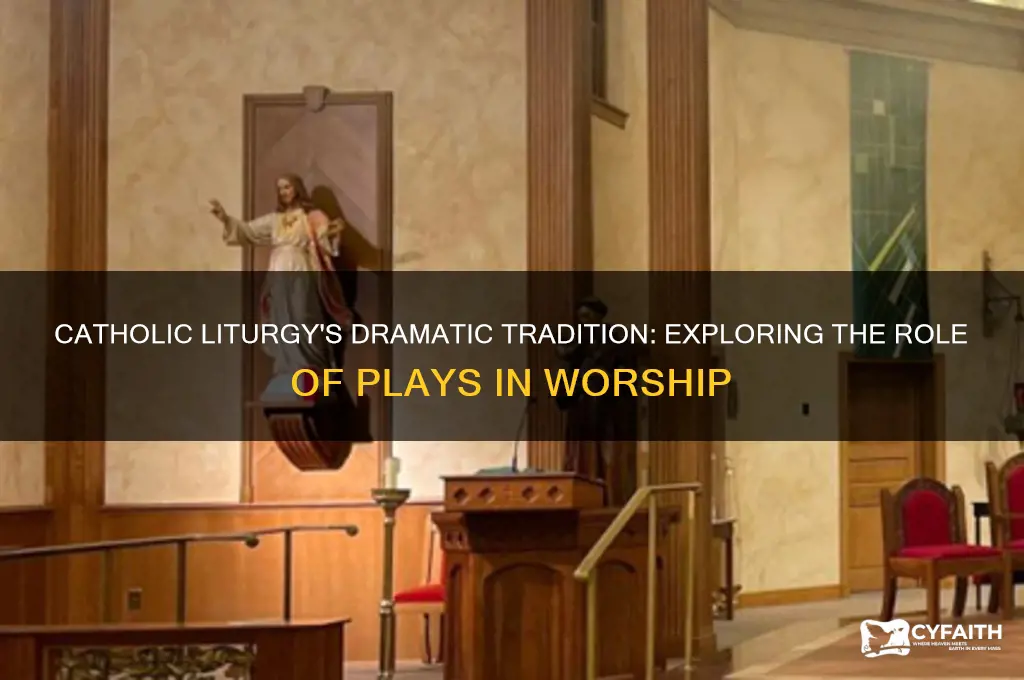 which portion of the catholic liturgy had plays