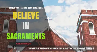 Protestant Sacraments: Exploring Denominations That Embrace Sacramental Practices