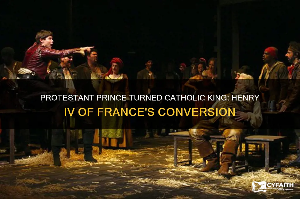 which protestant prince became a catholic king in france