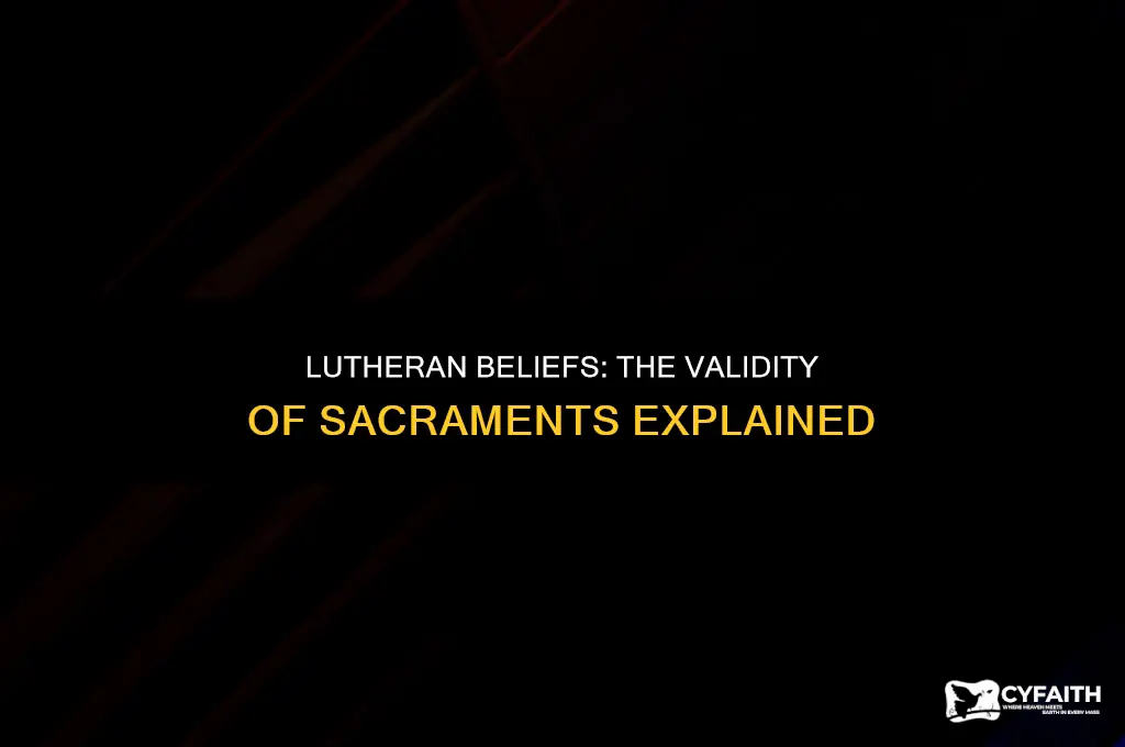 which sacraments did lutheran believe were valid