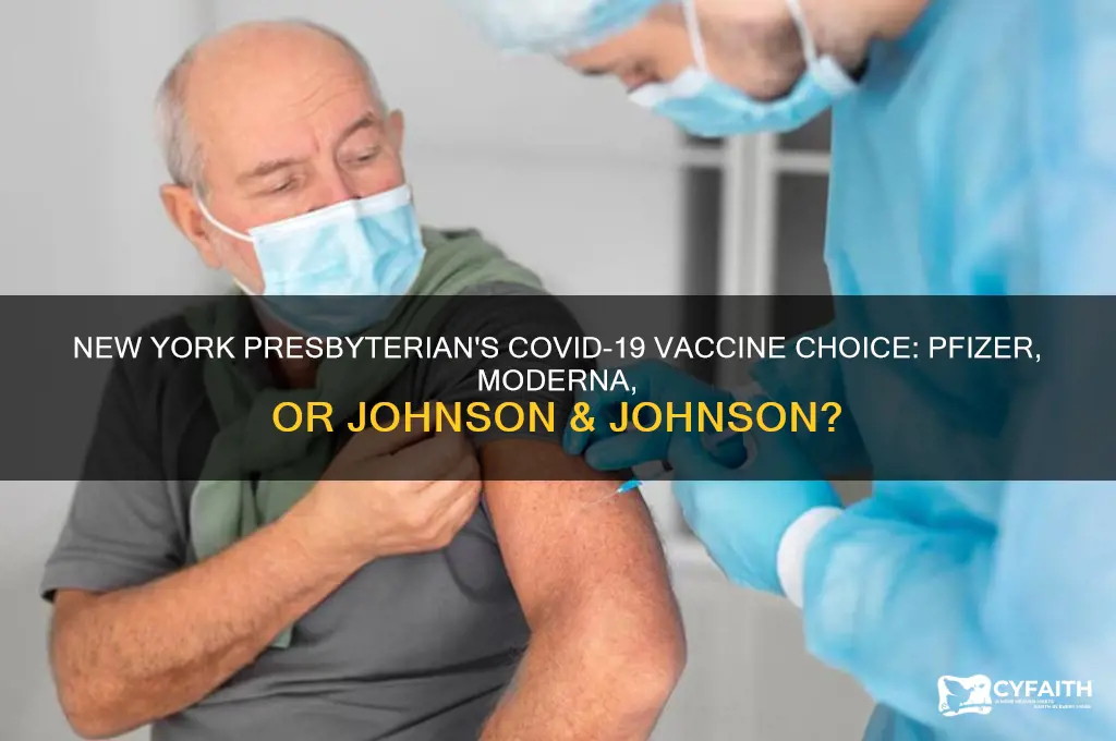 which vaccine is new york presbyterian using