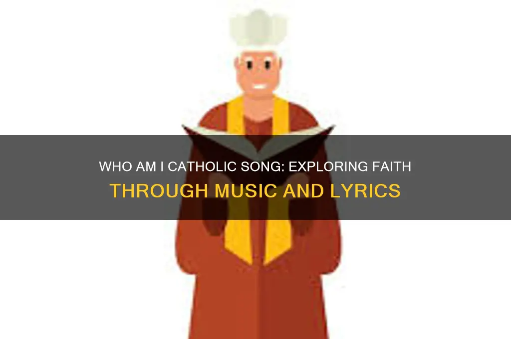 who am i catholic song
