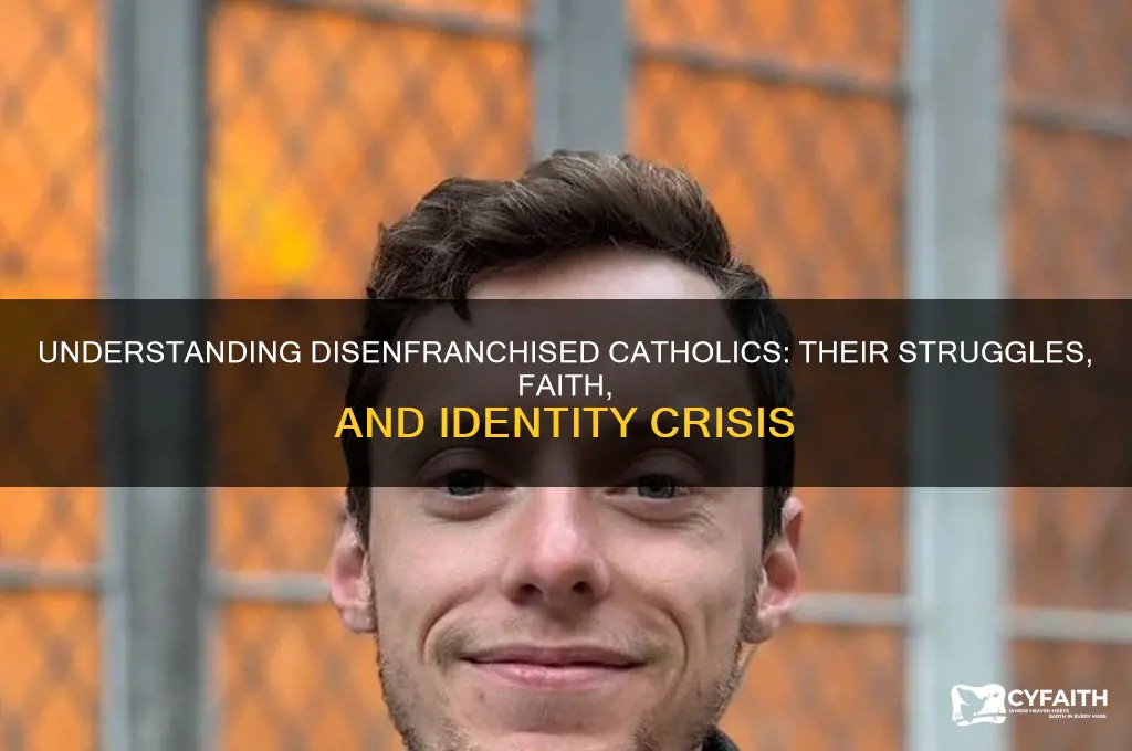 who are disenfranchised catholics