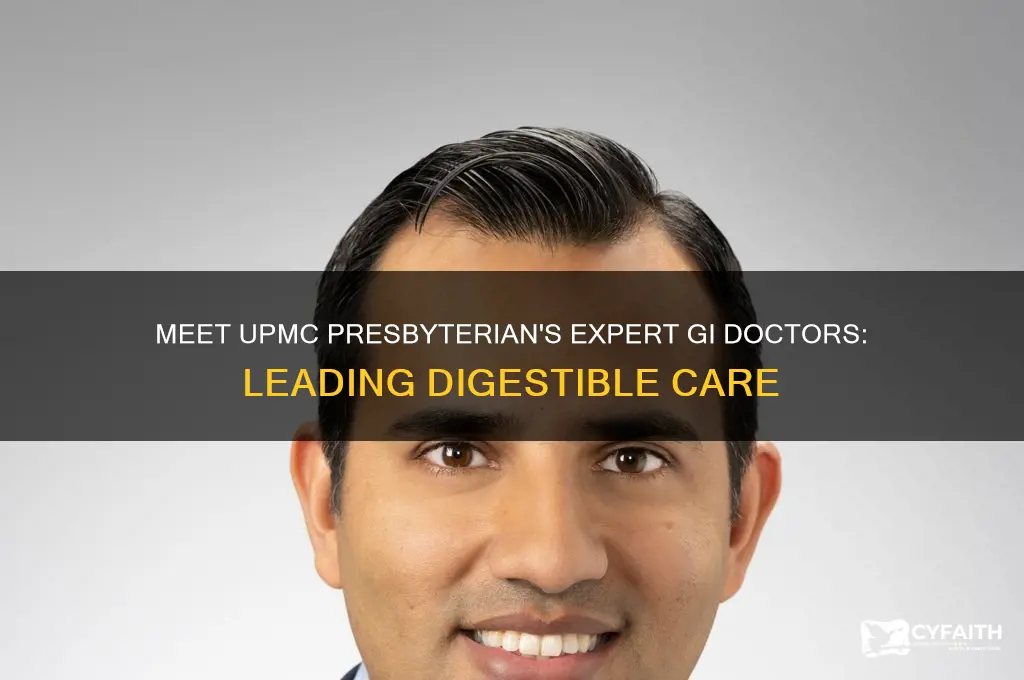 who are the gi doctors at upmc presbyterian