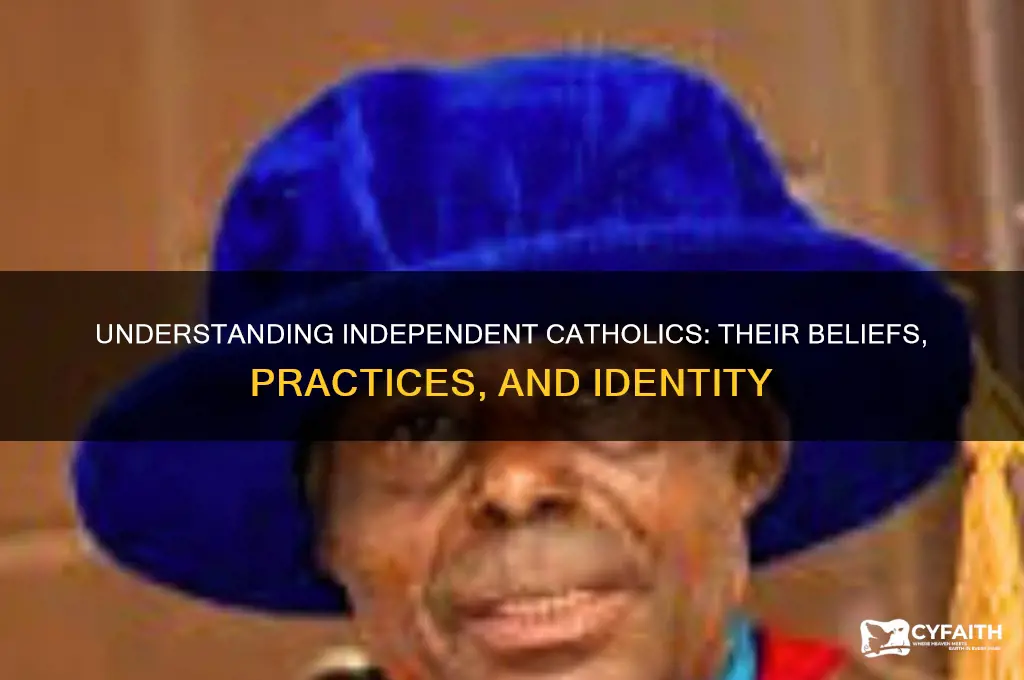who are the independent catholics