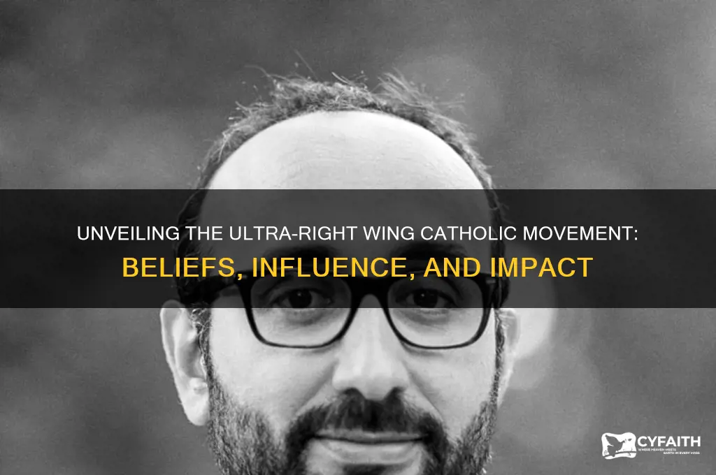 who are the ultra right wing catholic