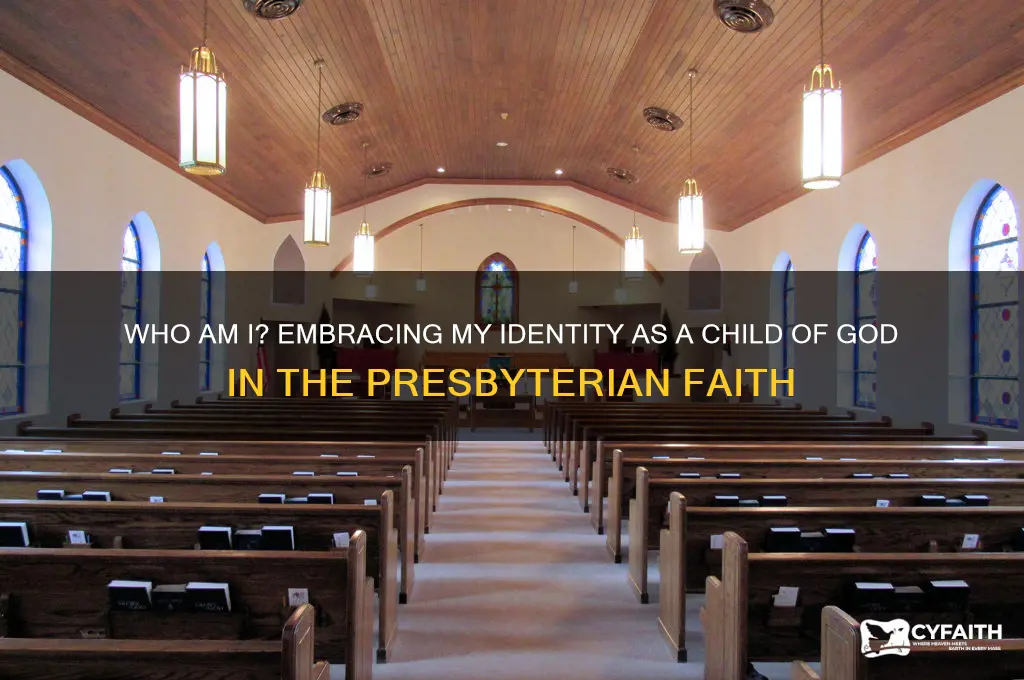 who are you i am a child of god presbyterian