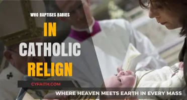 Who Baptizes Babies in the Catholic Church: A Guide