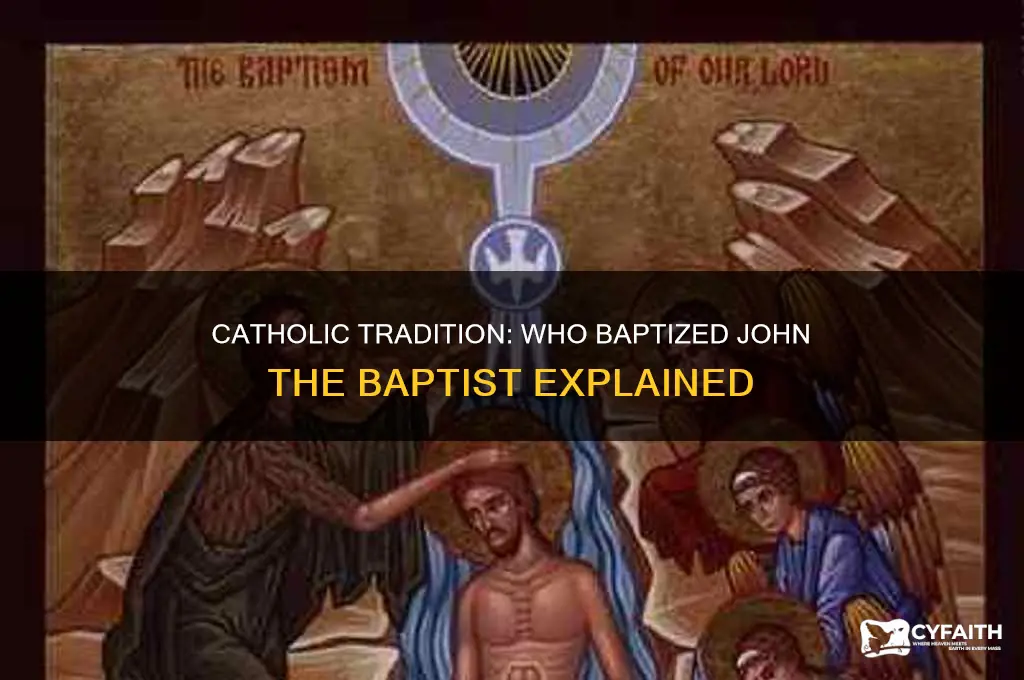 who baptized john the baptist catholic