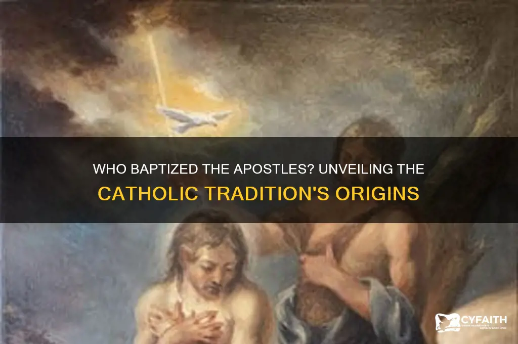who baptized the apostles catholic