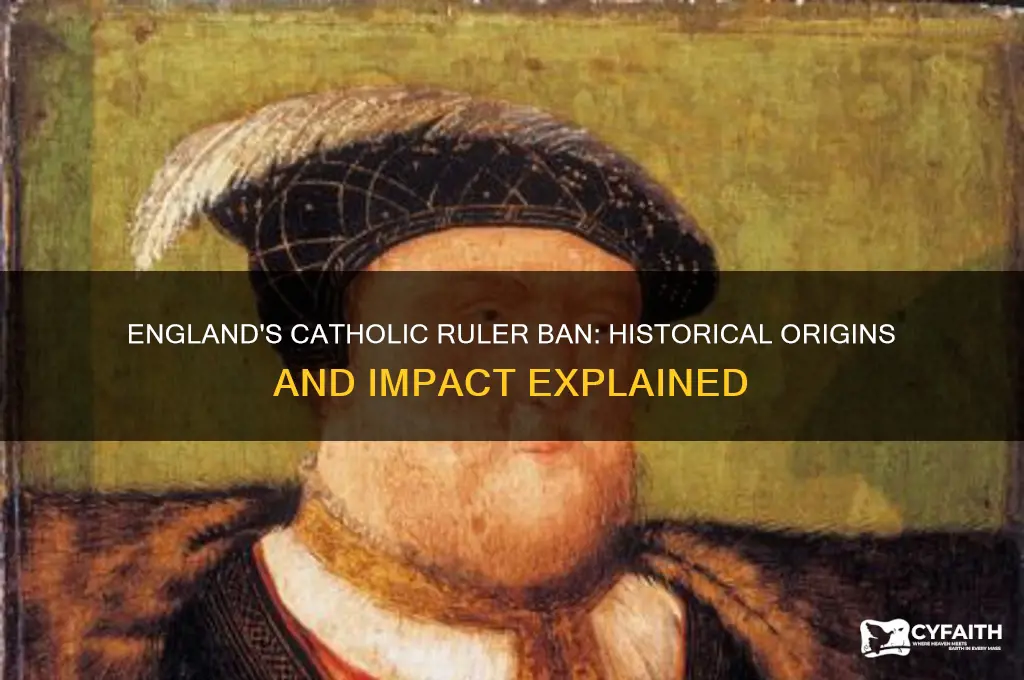 who barred catholics from becoming rulers in england