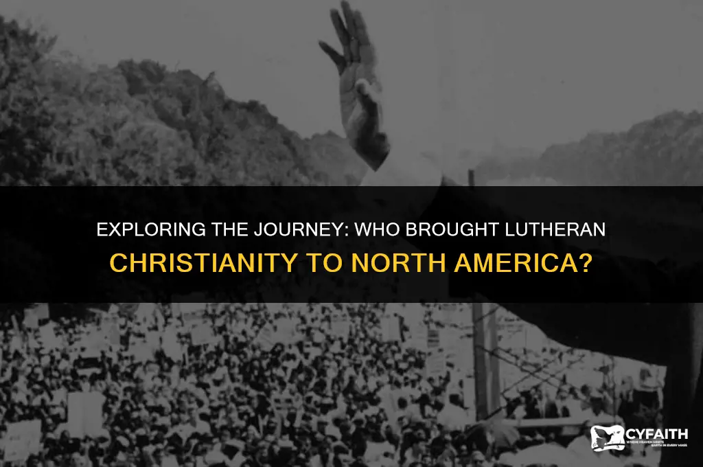 who brought lutheran christianity to north america