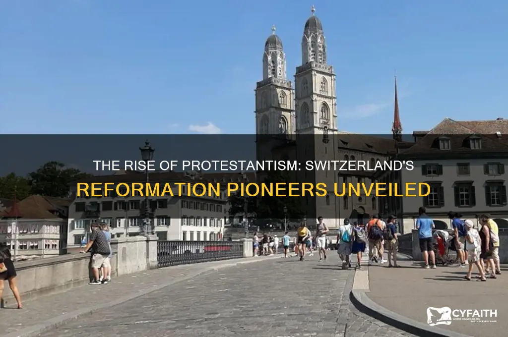 who brought protestant faith to switzerland