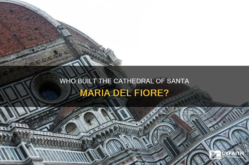 who built cathedral of santa maria del fiore catholic