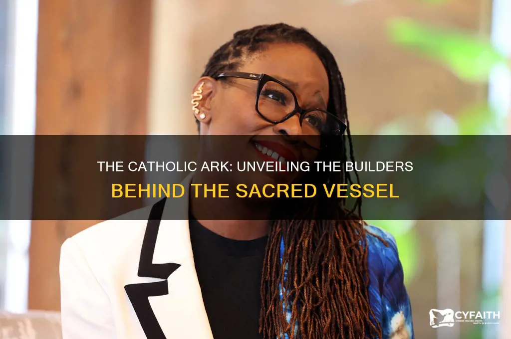 who built the arc catholics