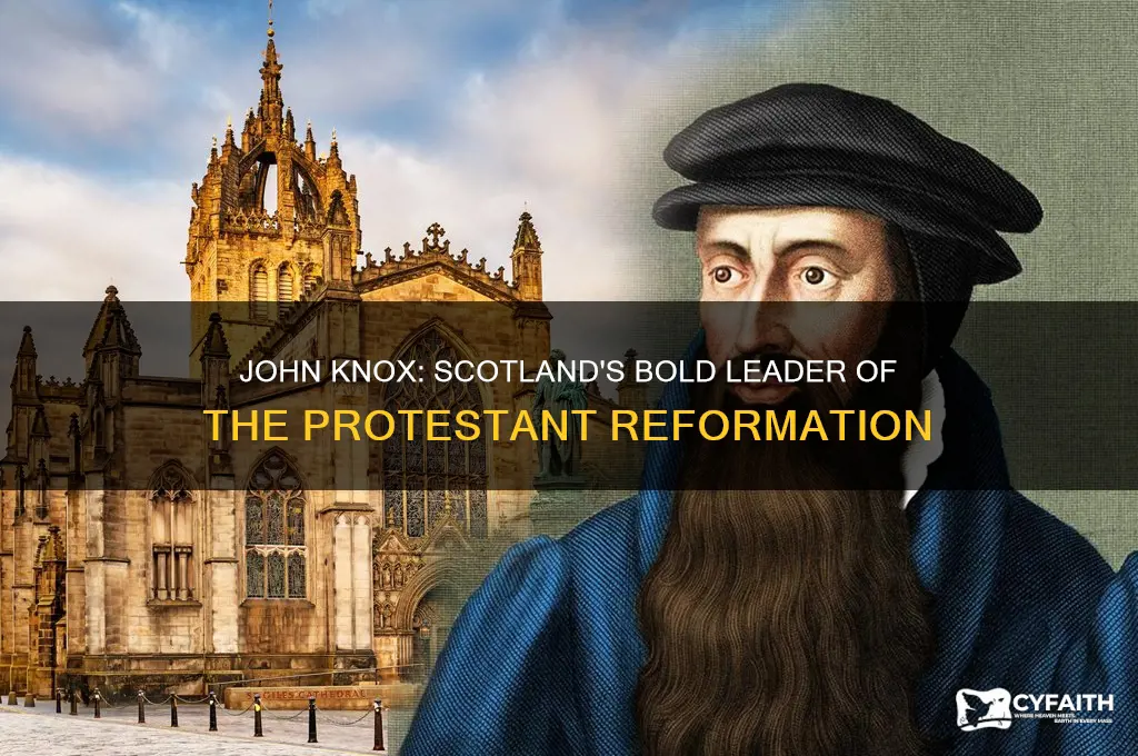 who called led the protestant reformation in scotland